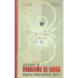 C. Maican - Culegere de probleme de fizică pentru &icirc;nvățăm&acirc;ntul mediu (editia 1963)