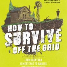 How to Survive Off the Grid PB