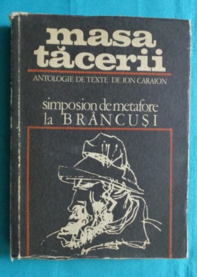 Ion Caraion &amp;ndash; Masa Tacerii simposion de metafore la Constantin Brancusi foto