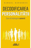 Decodificarea personalitatii - Samuel Barondes