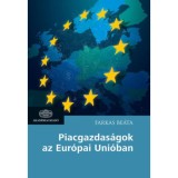 Piacgazdas&aacute;gok az Eur&oacute;pai Uni&oacute;ban - Farkas Be&aacute;ta