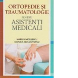 Ortopedie si traumatologie pentru asistenti medicali - Monica Moldoveanu, Marius Niculescu