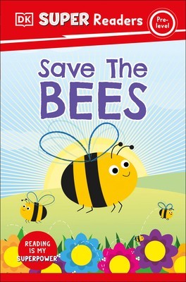 DK Super Readers Pre-Level: Save the Bees