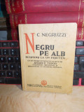 C. NEGRUZZI - NEGRU PE ALB_SCRISORI LA UN PRIETEN (PACATELE TINERETILOR) , 1936