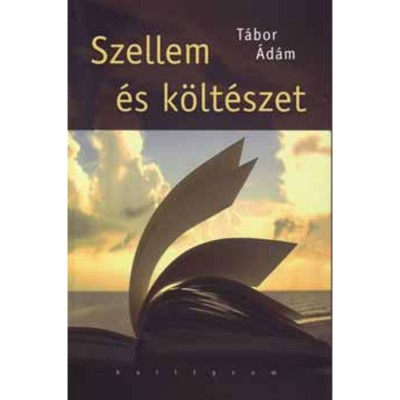 Szellem &amp;eacute;s k&amp;ouml;lt&amp;eacute;szet - T&amp;aacute;bor &amp;Aacute;d&amp;aacute;m foto