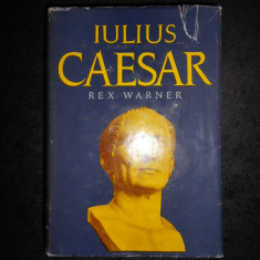 REX WARNER - IULIUS CAESAR (1972, editie cartonata)
