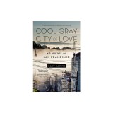 Cool Gray City of Love: 49 Views of San Francisco