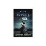 Our Darkest Night: A Novel of Italy and the Second World War