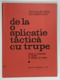 DE LA O APLICATIE TACTICA CU TRUPE , PARERI SI CONCLUZII CU PRIVIRE LA MUNCA DE PARTID de ION IONESCU ... GHEORGHE SUHARU , 1967