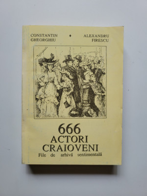 Alexandru Firescu, 666 actori craioveni, Scrisul Romanesc, Craiova, 1992 foto