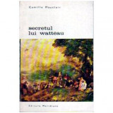 Camille Mauclair - Secretul lui Watteau - 106248