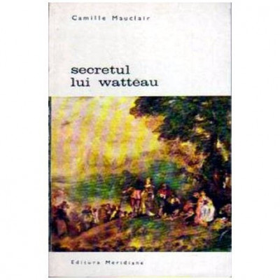 Camille Mauclair - Secretul lui Watteau - 106248 foto