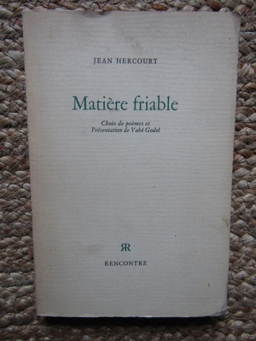 Mati&egrave;re friable. Coix de po&egrave;mes et pr&eacute;sentation de V. Godel - Jean HERCOURT