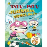 Tatu &eacute;s Patu - Felk&eacute;sz&uuml;lni, Vigy&aacute;zz, Rajt! - Aino Havukainen