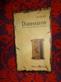 Diatessaron ( armonia celor patru evanghelii )- Tatian // editura Herald , an 2007