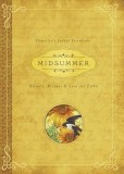 Midsummer: Rituals, Recipes &amp; Lore for Litha