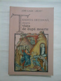 TRADITIA ORTODOXA despre viata de dupa moarte - JEAN-CLAUDE LARCHET