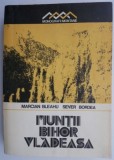 Muntii Bihor-Vladeasa - Ghid Turistic Detaliat, Marcian Bleahu, Sever Bordea - Harta Inclusa