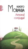 AMORUL CONJUGAL-ALBERTO MORAVIA-361441