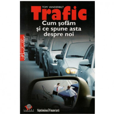 Tom Vanderbilt - Trafic - Cum sofam si ce spune asta despre noi - 122970 foto