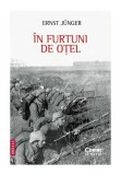 Ernst Junger In furtuni de otel. Editia a II-a -
