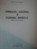 POPULATIA , ASEZARILE SI ECONOMIA MONDIALA . SINTEZA GEORGRAFICA de VASILE SURDU , 1982