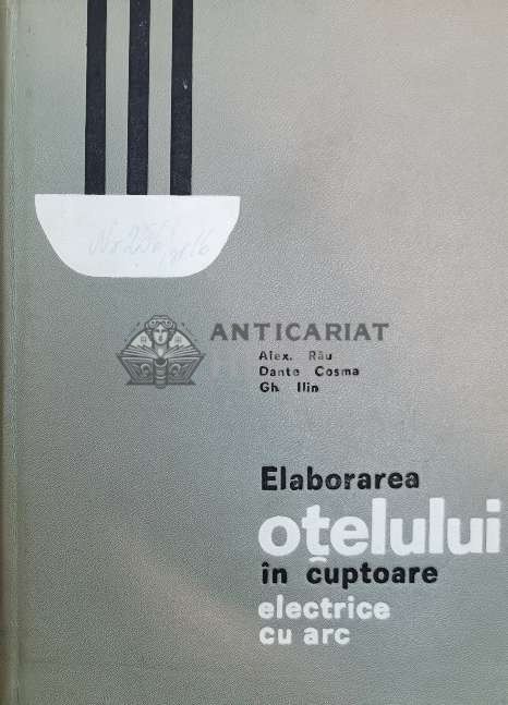 Elaborarea otelului in cuptoare electrice cu arc - 1967 - Alexandru Rau (@A85)