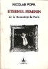 Eternul Feminin - Nicolae Popa, Studii Literare, Editura Timpul, Iasi, 1995, 160 pagini