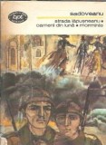 Mihail Sadoveanu - Strada Lapusneanu, Oameni din Luna, Morminte | Editura Minerva Biblioteca pentru Toti 1978 | Literatura Romana Clasic