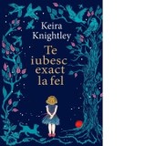 Te iubesc exact la fel - Keira Knightley, Ioana Chicet-Macoveiciuc