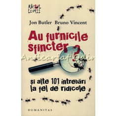 Au Furnicile Sfincter? - Jon Butler, Bruno Vincent