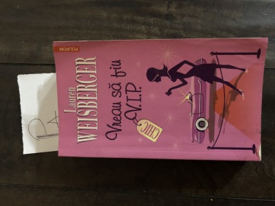 Lauren Weisberger - Vreau sa fiu vip Pa foto
