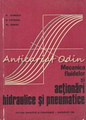 Mecanica Fluidelor Si Actionari Hidraulice Si Pneumatice - Fl. Ionescu, D. Catri