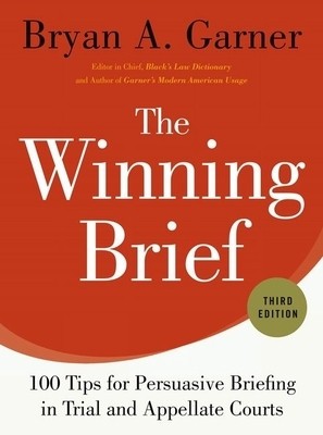 The Winning Brief: 100 Tips for Persuasive Briefing in Trial and Appellate Courts foto