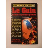 Ursula K. Le Guin - Lumii &icirc;i spuneau pădure (1993)