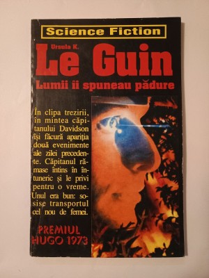 Ursula K. Le Guin - Lumii &amp;icirc;i spuneau pădure (1993) foto