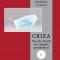 Criza. Vocile ICDE in timpul pandemiei &ndash; Raluca Moldovan, Thomas Tolnai, Valentin Naumescu (coord.)