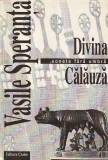 VASILE SPERANTA - DIVINA CALAUZA. SONETE FARA UMBRA. TORTA CREDINTEI
