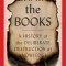 Burning the Books: A History of the Deliberate Destruction of Knowledge