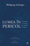 Lumea in pericol - Wolfgang Ischinger - Curtea Veche