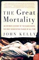 The Great Mortality: An Intimate History of the Black Death, the Most Devastating Plague of All Time foto