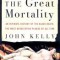 The Great Mortality: An Intimate History of the Black Death, the Most Devastating Plague of All Time