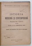ISTORIA MODERNA SI CONTEMPORANA , MANUAL UNIC PENTRU CLASA A -III -A A GIMNAZIULUI UNIC , 1947