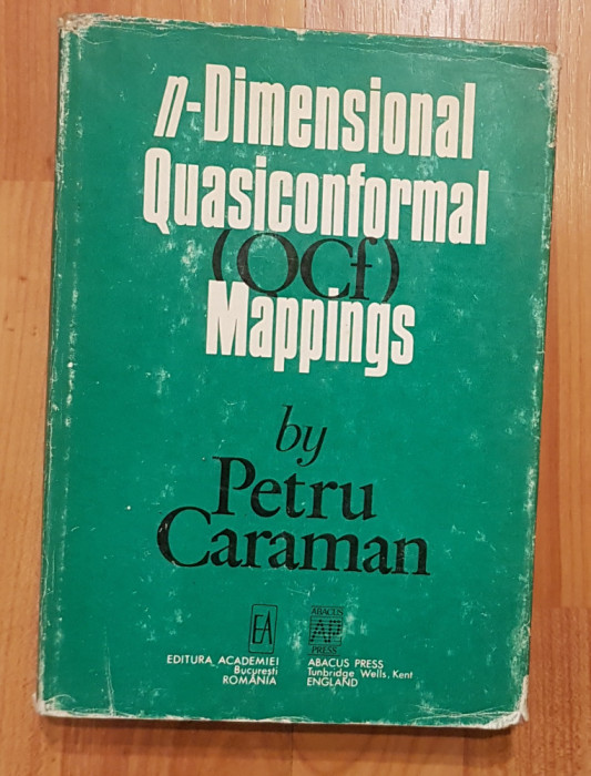 N-dimensional Quasiconformal Mappings de Petru Caraman. Carte in engleza