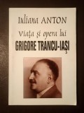 Iuliana Anton - Viața și opera lui Grigore Trancu-Iași