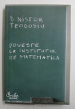 POVESTE LA INSTITUTUL DE MATEMATICA de D. NISTOR TEODOSIU , 2008
