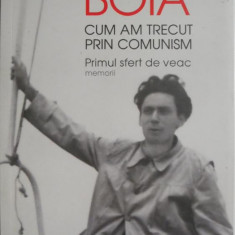 Cum am trecut prin comunism. Primul sfert de veac (Memorii) – Lucian Boia