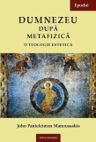 Dumnezeu dupa metafizica | John Panteleimon Manoussakis, Ratio Et Revelatio