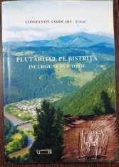 Plutaritul pe bistrita. Incursiune in istorie - Constantin Cojocaru-Tuiac (cu dedicatie)