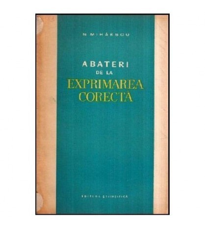 N. Mihaescu - Abateri de la exprimarea corecta - 116862